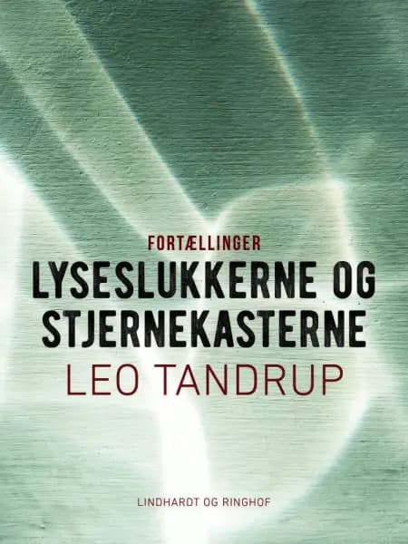 Lyseslukkerne og stjernekasterne af Leo Tandrup