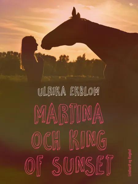 Martina och King of Sunset af Ulrika Ekblom