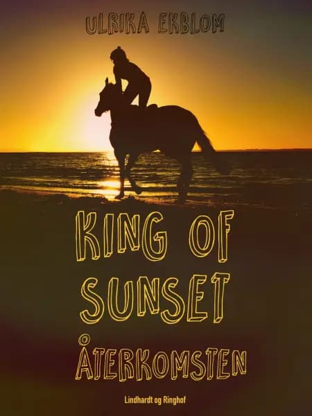King of Sunset : återkomsten af Ulrika Ekblom