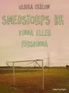 Smedstorps BK : vinna eller försvinna af Ulrika Ekblom