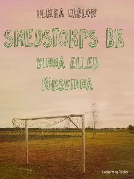 Smedstorps BK : vinna eller försvinna af Ulrika Ekblom