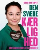 Den svære kærlighed. Om narcissisme og parforhold af Christina Copty