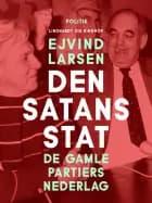 Den satans stat. De gamle partiers nederlag af Ejvind Larsen