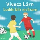 Ludde blir en lirare af Viveca Lärn