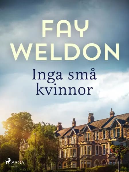 Inga små kvinnor af Fay Weldon