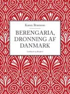 Berengaria, Dronning af Danmark af Karen Bramson