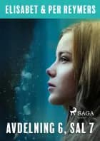 Avdelning 6, sal 7 af Elisabet Reymers og Per Reymers