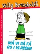 Må vi så få ro i klassen af Willy Breinholst