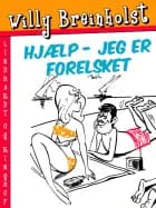 Hjælp - jeg er forelsket af Willy Breinholst