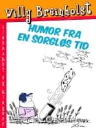 Humor fra en sorgløs tid af Willy Breinholst
