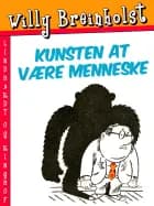 Kunsten at være menneske af Willy Breinholst