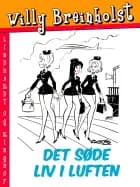Det søde liv i luften af Willy Breinholst