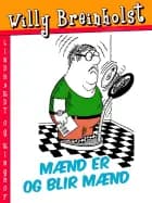 Mænd er og blir mænd af Willy Breinholst