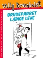 Brudeparret længe leve af Willy Breinholst