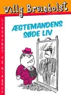 Ægtemandens søde liv af Willy Breinholst