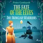 The Fate of the Elves 1: The Ironclad Warriors af Peter Gotthardt