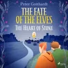 The Fate of the Elves 2: The Heart of Stone af Peter Gotthardt