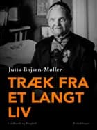 Træk fra et langt liv af Jutta Bojsen-Møller
