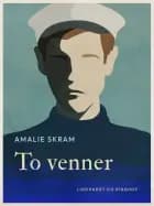 To venner af Amalie Skram