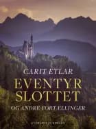 Eventyrslottet og andre fortællinger af Carit Etlar