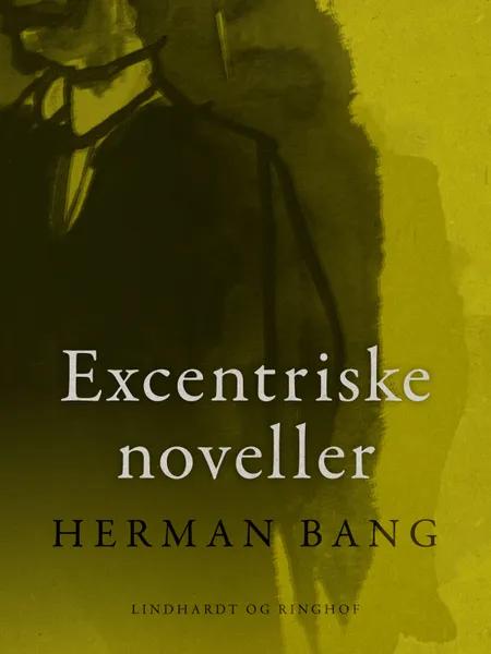 Excentriske noveller af Herman Bang