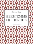 Herhjemme og derude af Herman Bang