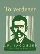 To verdener af J. P. Jacobsen