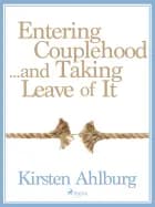 Entering Couplehood...and Taking Leave of It af Kirsten Ahlburg