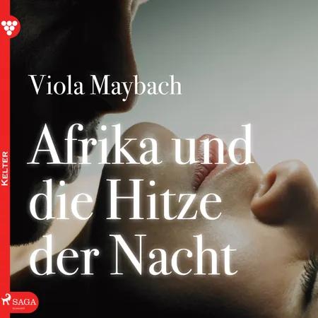 Edition Érotique 1: Afrika und die Hitze der Nacht af Viola Maybach