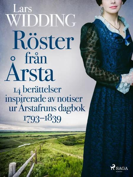 Röster från Årsta: 14 berättelser inspirerade av notiser ur Årstafruns dagbok 1793-1839 af Lars Widding