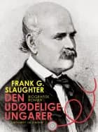 Den udødelige ungarer af Frank G. Slaughter