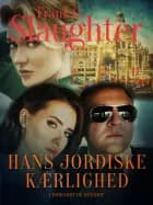 Hans jordiske kærlighed af Frank G. Slaughter