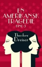 En amerikansk tragedie, 3 af Theodore Dreiser