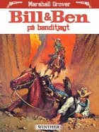Bill og Ben på banditjagt af Marshall Grover