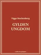 Gylden ungdom af Viggo Stuckenberg
