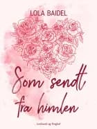 Som sendt fra himlen af Lola Baidel