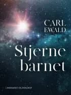 Stjernebarnet af Carl Ewald