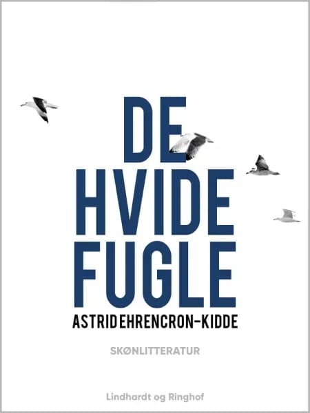 De hvide fugle af Astrid Ehrencron-Kidde