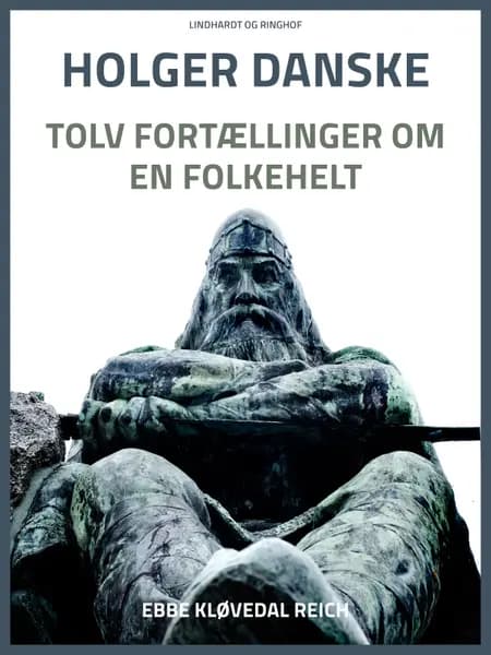Holger Danske. Tolv fortællinger om en folkehelt af Ebbe Kløvedal