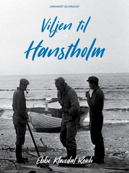 Viljen til Hanstholm af Ebbe Kløvedal Reich