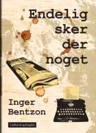 Endelig sker der noget af Inger Bentzon