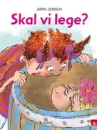 Skal vi lege? af Jørn Jensen