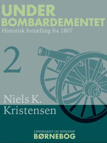Under Bombardementet af Niels K. Kristensen