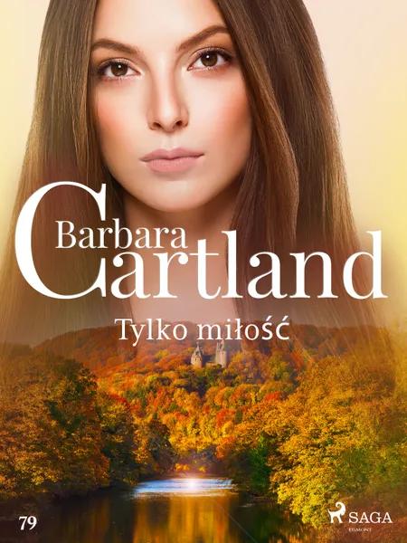 Tylko miłość - Ponadczasowe historie miłosne Barbary Cartland af Barbara Cartland
