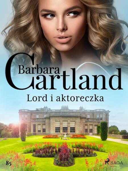 Lord i aktoreczka - Ponadczasowe historie miłosne Barbary Cartland af Barbara Cartland