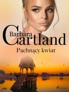 Pachnący kwiat - Ponadczasowe historie miłosne Barbary Cartland af Barbara Cartland