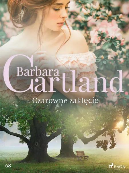 Czarowne zaklęcie - Ponadczasowe historie miłosne Barbary Cartland af Barbara Cartland