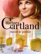 Anioł w piekle - Ponadczasowe historie miłosne Barbary Cartland af Barbara Cartland
