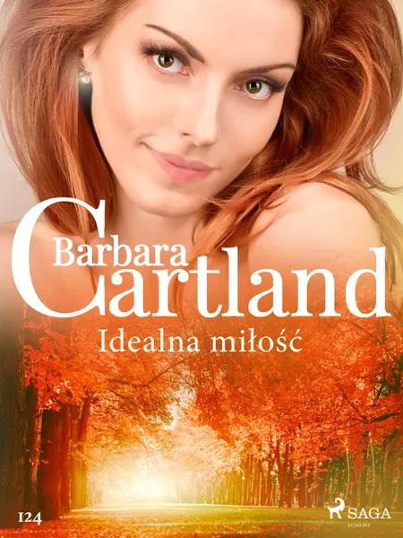 Idealna miłość - Ponadczasowe historie miłosne Barbary Cartland af Barbara Cartland