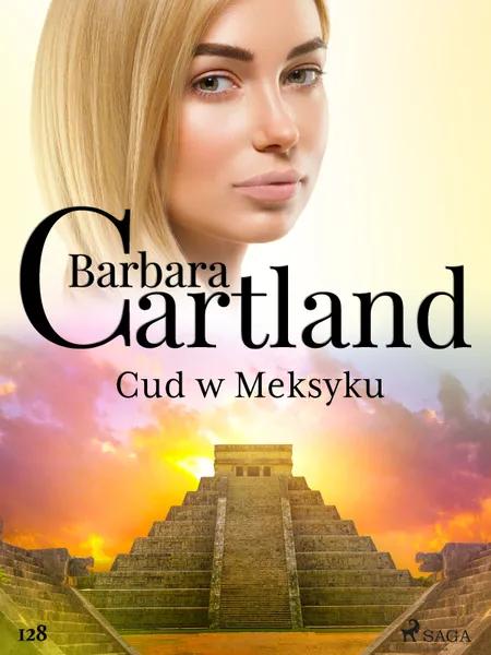Cud w Meksyku - Ponadczasowe historie miłosne Barbary Cartland af Barbara Cartland